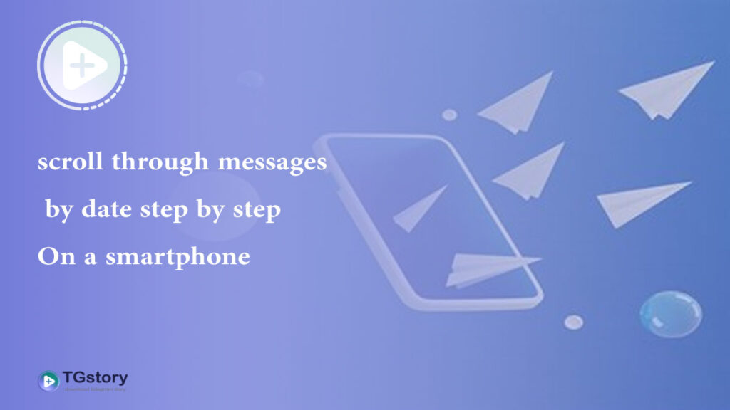 scroll through messages by date step by step On a smartphone