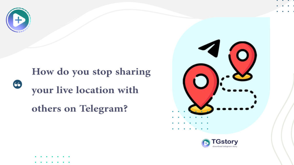 How do you stop sharing your live location with others on Telegram?