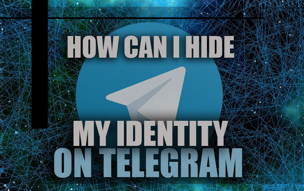 hide my identity on Telegram