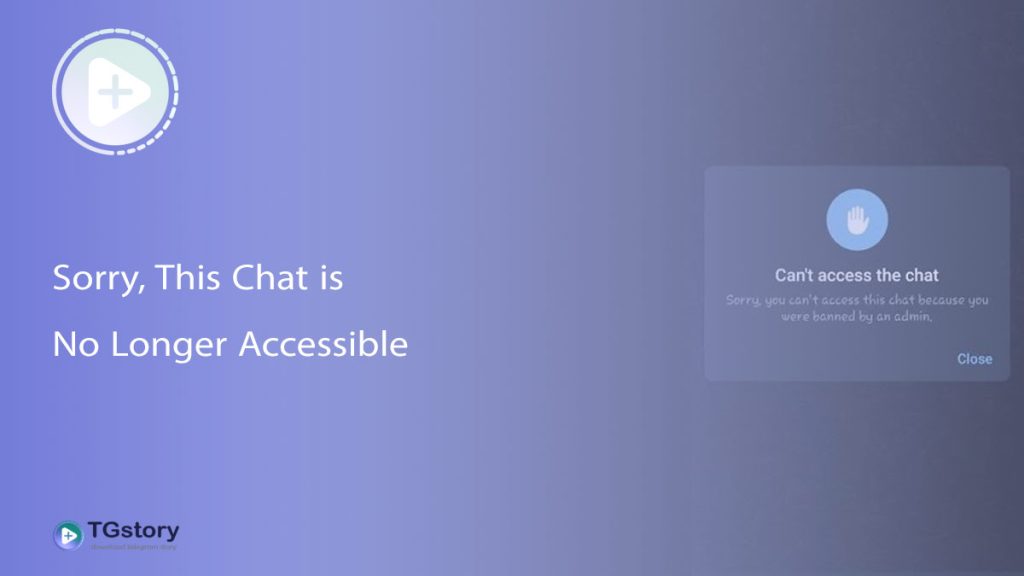 Sorry, This Chat is No Longer Accessible
